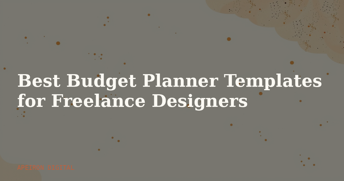 Best Budget Planner Templates for Freelance Designers